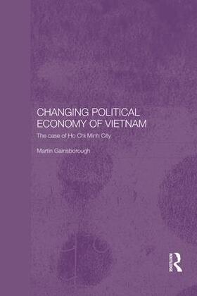 Gainsborough |  Changing Political Economy of Vietnam | Buch |  Sack Fachmedien
