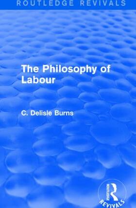 Delisle Burns |  The Philosophy of Labour | Buch |  Sack Fachmedien