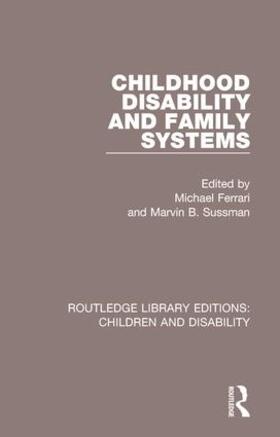 Ferrari / Sussman |  Childhood Disability and Family Systems | Buch |  Sack Fachmedien