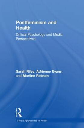Riley / Evans / Robson |  Postfeminism and Health | Buch |  Sack Fachmedien