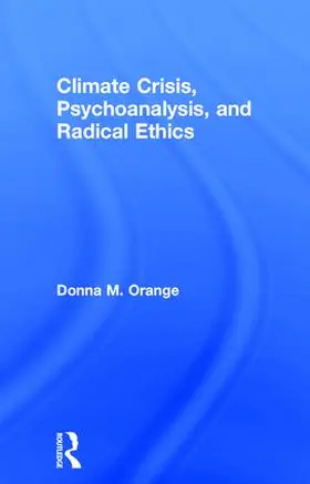 Orange |  Climate Crisis, Psychoanalysis, and Radical Ethics | Buch |  Sack Fachmedien