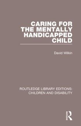 Wilkin |  Caring for the Mentally Handicapped Child | Buch |  Sack Fachmedien
