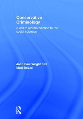 Wright / DeLisi |  Conservative Criminology | Buch |  Sack Fachmedien