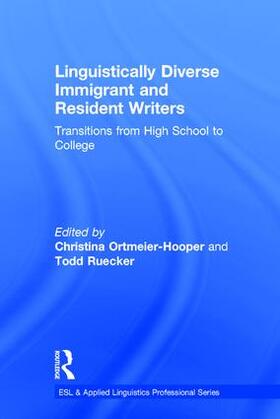 Ortmeier-Hooper / Ruecker |  Linguistically Diverse Immigrant and Resident Writers | Buch |  Sack Fachmedien