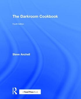 Anchell |  The Darkroom Cookbook | Buch |  Sack Fachmedien