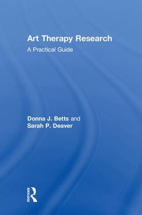 Betts / Deaver |  Art Therapy Research | Buch |  Sack Fachmedien