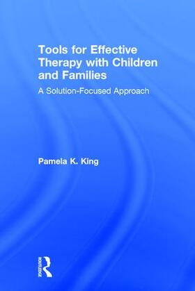 King |  Tools for Effective Therapy with Children and Families | Buch |  Sack Fachmedien