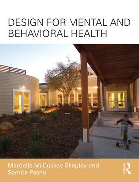 McCuskey Shepley / Pasha |  Design for Mental and Behavioral Health | Buch |  Sack Fachmedien