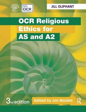 Oliphant / Mayled |  OCR Religious Ethics for AS and A2 | Buch |  Sack Fachmedien