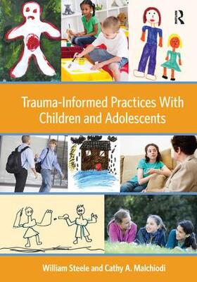 Steele / Malchiodi |  Trauma-Informed Practices With Children and Adolescents | Buch |  Sack Fachmedien