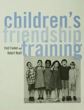 Frankel / Myatt |  Children's Friendship Training | Buch |  Sack Fachmedien