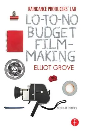 Grove |  Raindance Producers' Lab Lo-To-No Budget Filmmaking | Buch |  Sack Fachmedien