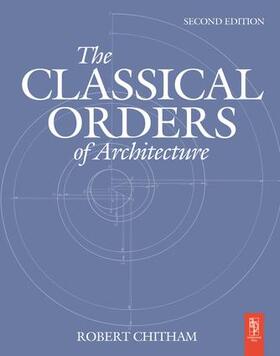 Chitham |  The Classical Orders of Architecture | Buch |  Sack Fachmedien