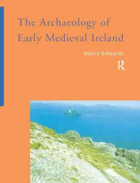 Edwards |  The Archaeology of Early Medieval Ireland | Buch |  Sack Fachmedien