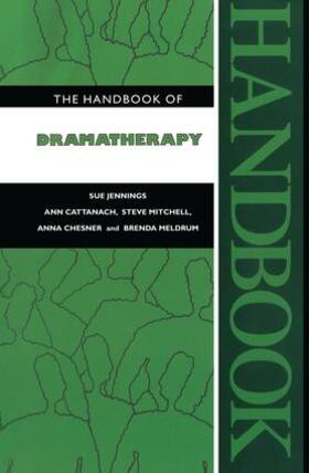 Jennings / Cattanach / Mitchell |  The Handbook of Dramatherapy | Buch |  Sack Fachmedien