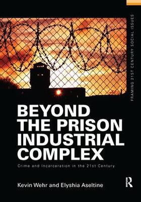 Wehr / Aseltine |  Beyond the Prison Industrial Complex | Buch |  Sack Fachmedien