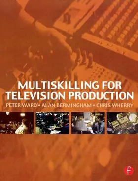 Ward / Bermingham / Wherry |  Multiskilling for Television Production | Buch |  Sack Fachmedien