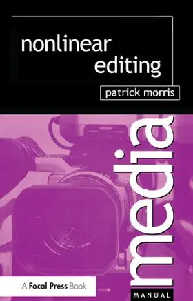 Morris |  Nonlinear Editing | Buch |  Sack Fachmedien