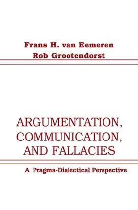 van Eemeren / Grootendorst |  Argumentation, Communication, and Fallacies | Buch |  Sack Fachmedien