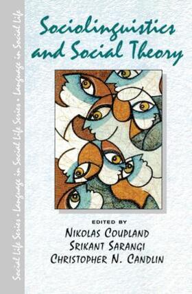 Coupland / Sarangi / Candlin |  Sociolinguistics and Social Theory | Buch |  Sack Fachmedien