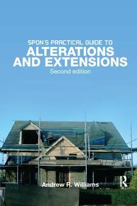 Williams |  Spon's Practical Guide to Alterations & Extensions | Buch |  Sack Fachmedien