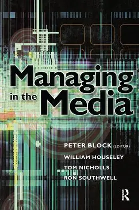 Houseley / Nicholls / Block |  Managing in the Media | Buch |  Sack Fachmedien