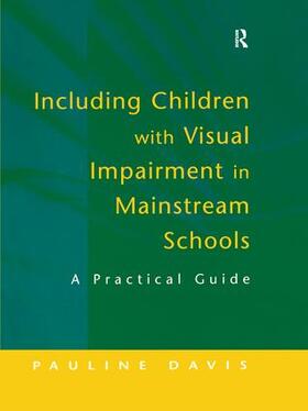 Davis |  Including Children with Visual Impairment in Mainstream Schools | Buch |  Sack Fachmedien