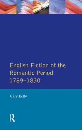 Kelly |  English Fiction of the Romantic Period 1789-1830 | Buch |  Sack Fachmedien