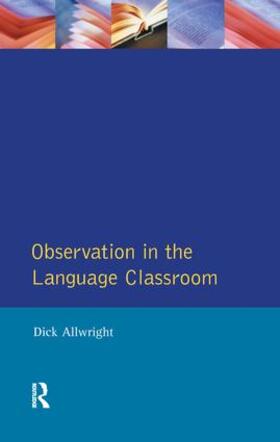 Allwright | Observation in the Language Classroom | Buch | 978-1-138-15446-9 | sack.de