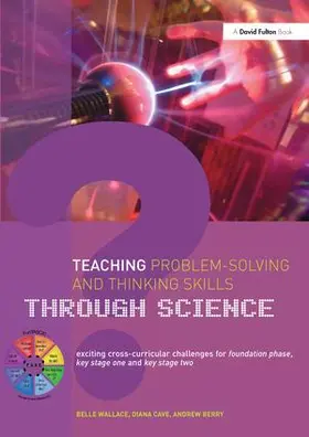 Wallace / Berry / Cave |  Teaching Problem-Solving and Thinking Skills through Science | Buch |  Sack Fachmedien