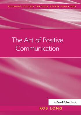 Long | The Art of Positive Communication | Buch | 978-1-138-15528-2 | sack.de