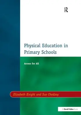 Knight / Chedzoy |  Physical Education in Primary Schools | Buch |  Sack Fachmedien