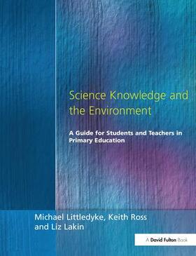 Littledyke / Lakin / Ross |  Science Knowledge and the Environment | Buch |  Sack Fachmedien