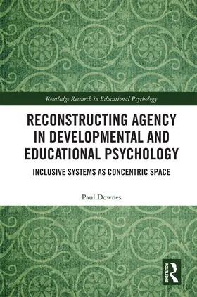 Downes |  Reconstructing Agency in Developmental and Educational Psychology: Inclusive Systems as Concentric Space | Buch |  Sack Fachmedien