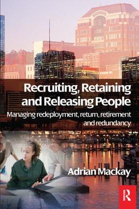 Mackay | Recruiting, Retaining and Releasing People | Buch | 978-1-138-15891-7 | sack.de