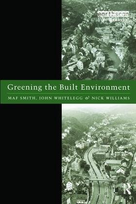 Smith / Whitelegg / Williams |  Greening the Built Environment | Buch |  Sack Fachmedien