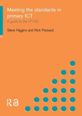 Higgins / Packard |  Meeting the Standards in Primary ICT | Buch |  Sack Fachmedien