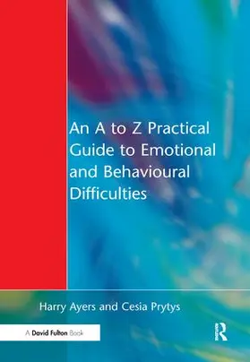 Ayers / Prytys |  A to Z Practical Guide to Emotional and Behavioural Difficulties | Buch |  Sack Fachmedien