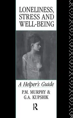 Kupshik / Murphy |  Loneliness, Stress and Well-Being | Buch |  Sack Fachmedien