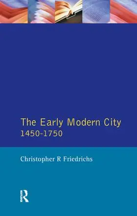 Friedrichs |  The Early Modern City 1450-1750 | Buch |  Sack Fachmedien