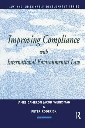 Werksman / Cameron / Roderick |  Improving Compliance with International Environmental Law | Buch |  Sack Fachmedien