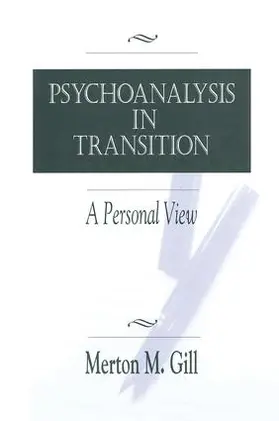 Gill |  Psychoanalysis in Transition | Buch |  Sack Fachmedien