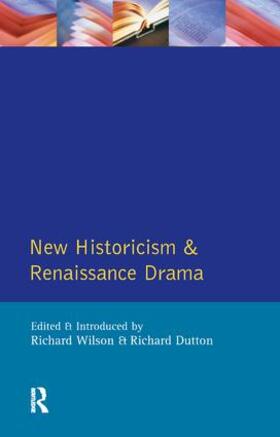 Wilson / Dutton |  New Historicism and Renaissance Drama | Buch |  Sack Fachmedien