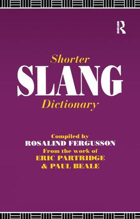 Beale / Partridge / Fergusson |  Shorter Slang Dictionary | Buch |  Sack Fachmedien