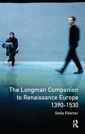 Fletcher |  The Longman Companion to Renaissance Europe, 1390-1530 | Buch |  Sack Fachmedien