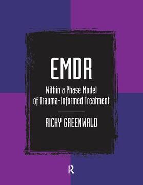 Greenwald | EMDR Within a Phase Model of Trauma-Informed Treatment | Buch | 978-1-138-16871-8 | sack.de