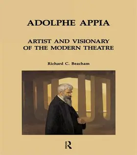 Beacham |  Adolphe Appia: Artist and Visionary of the Modern Theatre | Buch |  Sack Fachmedien