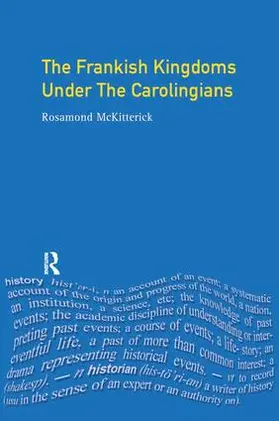 Mckitterick |  The Frankish Kingdoms Under the Carolingians 751-987 | Buch |  Sack Fachmedien