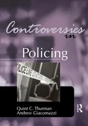 Thurman / Giacomazzi |  Controversies in Policing | Buch |  Sack Fachmedien