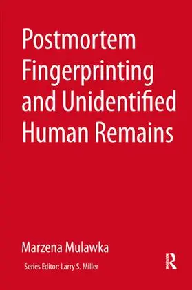 Mulawka |  Postmortem Fingerprinting and Unidentified Human Remains | Buch |  Sack Fachmedien